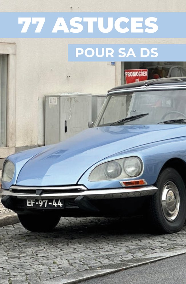 77 ASTUCES POUR SA CITROEN DS