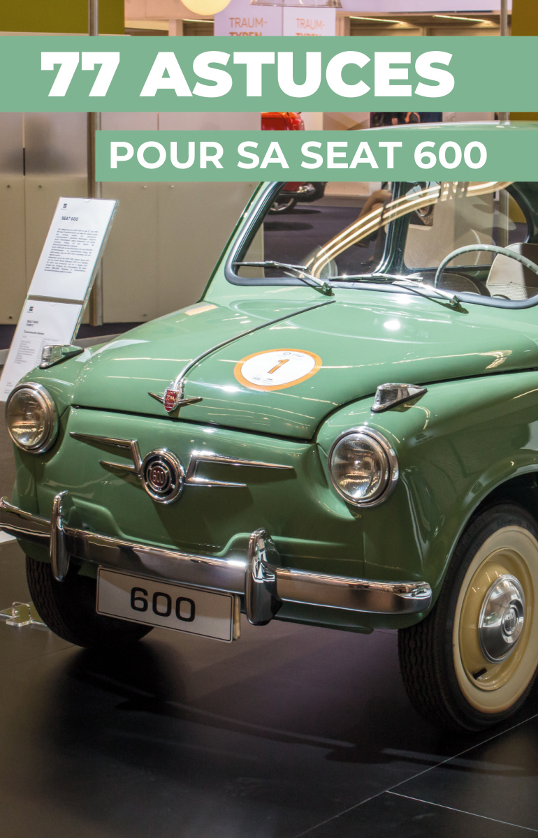 77 ASTUCES POUR SA SEAT 600
